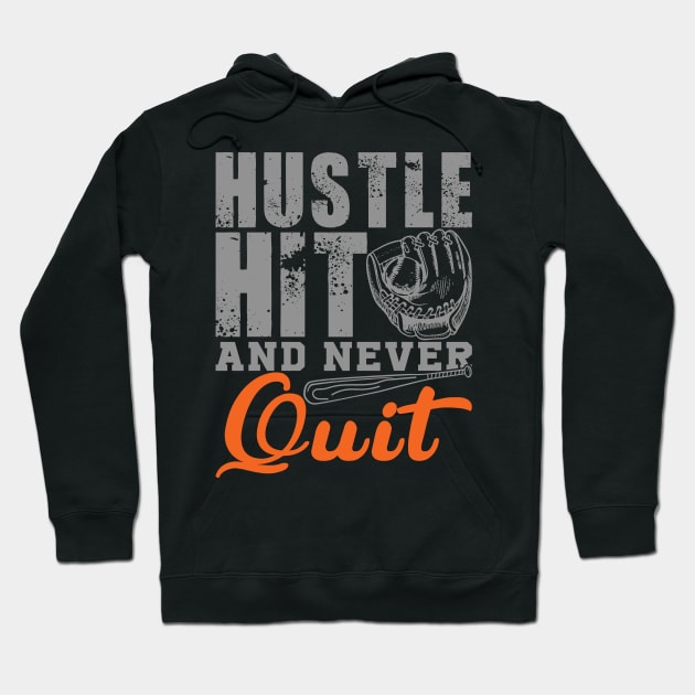 Hustle Hit and Never Quit Hoodie by HappyInk